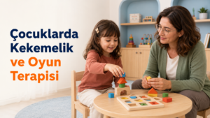 Çocuklarda Kekemelik ve Oyun Terapisi